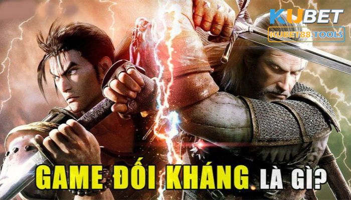 Game đối kháng là gì?